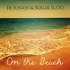 DJ Junior & Roger Slato - On the Beach - EP